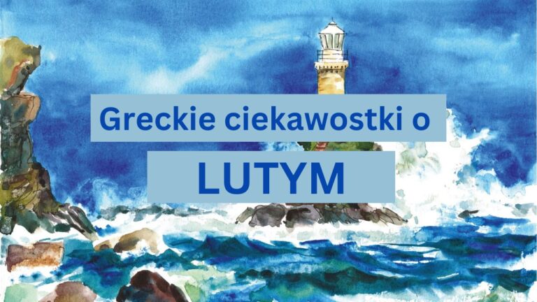Ciekawostki o miesiącach w języku greckim: LUTY