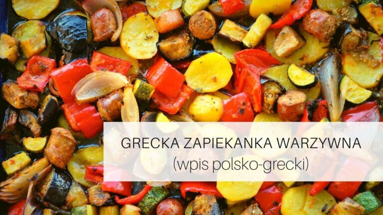 Briam, czyli grecka zapiekanka warzywna (wpis polsko-grecki)