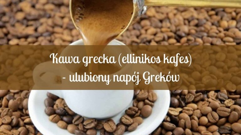 Kawa grecka (ellinikos kafes) – ulubiony napój Greków