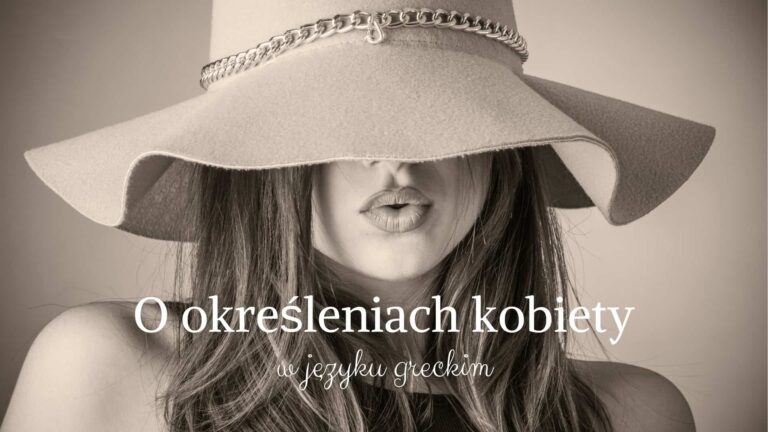 O określeniach kobiety w języku greckim