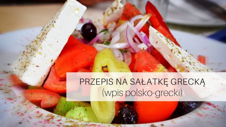Przepis na prawdziwą sałatkę grecką (wpis polsko-grecki)
