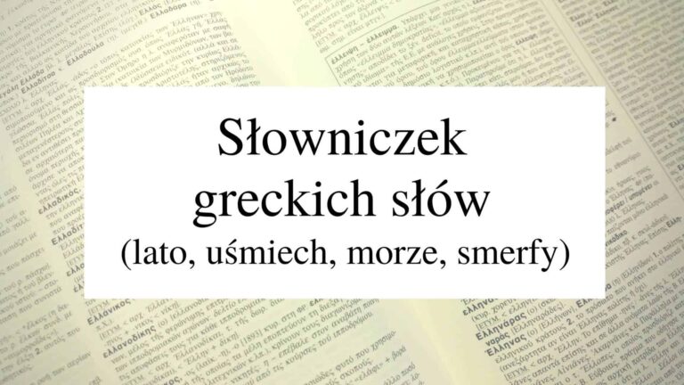 Słowniczek greckich słów cz. 6 (lato, uśmiech, morze, smerfy)