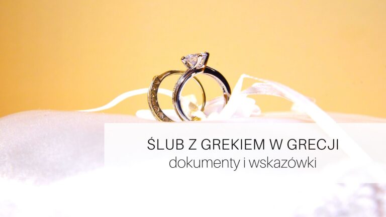 Ślub z Grekiem w Grecji – wymagane dokumenty i moje wskazówki